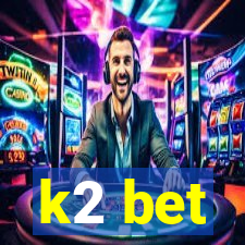 k2 bet
